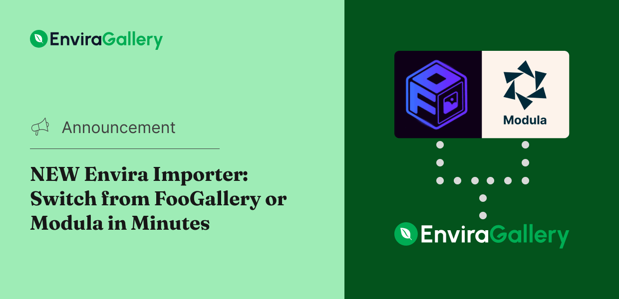 NEW Envira Importer: Switch from FooGallery or Modula in Minutes
